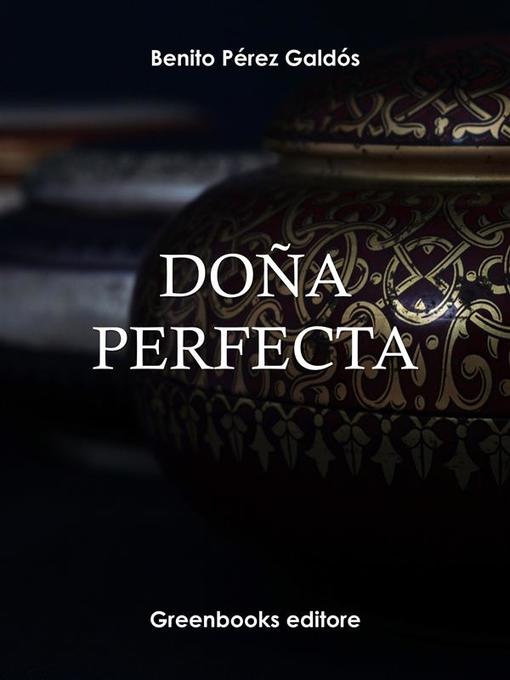 Title details for Doña Perfecta by Benito Perez Galdos - Available